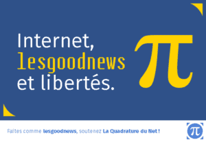 Faites comme lesgoodnews, soutenez La Quadrature du Net !